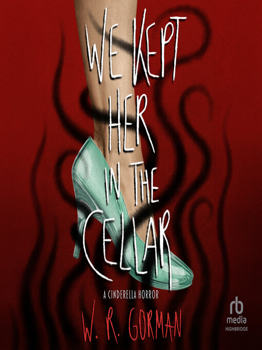 Title details for We Kept Her In the Cellar by W. R. Gorman - Available